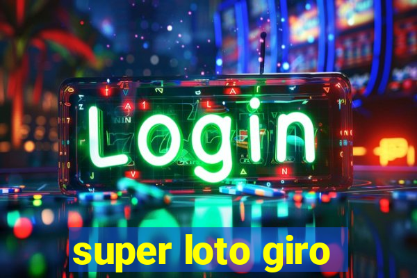 super loto giro